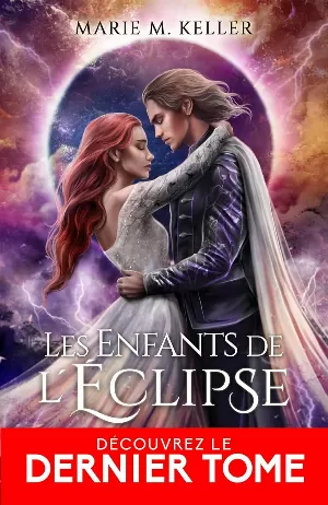 Marie M. Keller – Les Enfants de l'éclipse, Tome 4 : Rivières de Feu